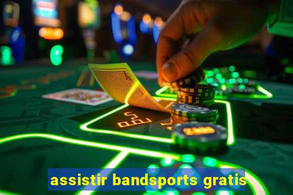 assistir bandsports gratis